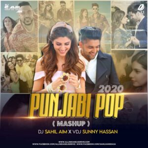 2020 Punjabi Pop Mashup - DJ Sahil AiM 2020 Punjabi Pop Mashup | DJ Sahil AiM | Best Punjabi Mashup