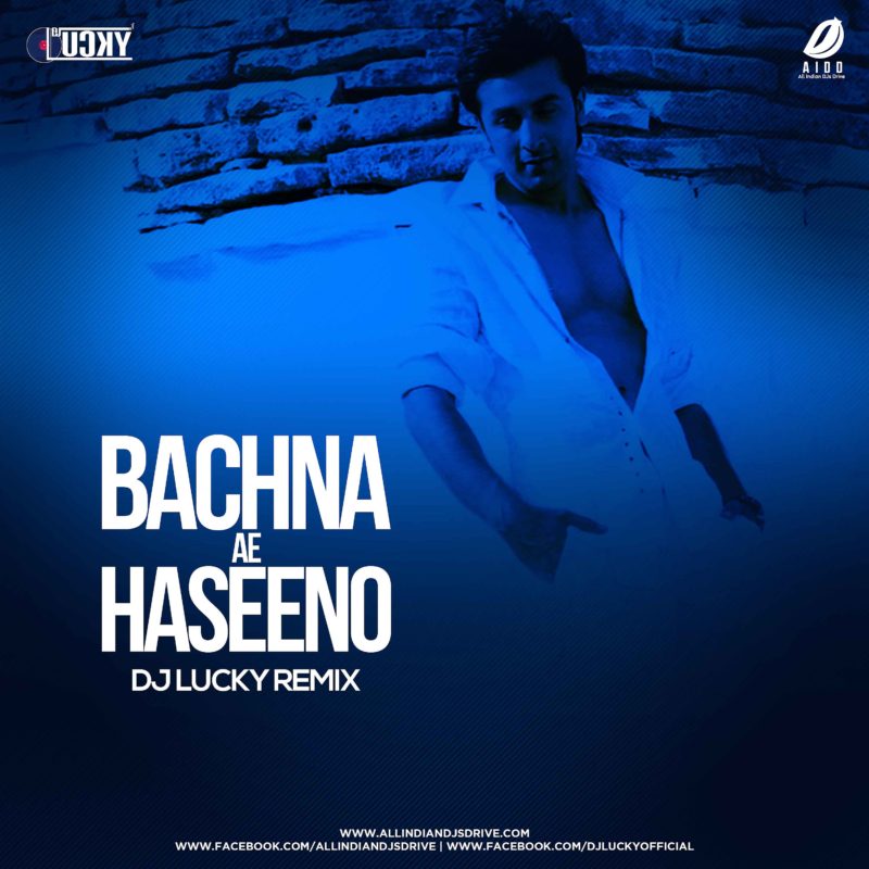 Bachna Ae Haseeno Remix | DJ Lucky | 2020 Best Remix Song