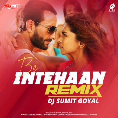 Be Intehaan Remix | DJ Sumit Goyal | 2020 Best Of Bollywood