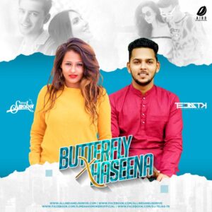 Butterfly X Haseena - DJ Mehak Smoker & DJ Tejas TK Butterfly X Haseena - DJ Mehak & DJ Tejas TK Free Mp3 Song