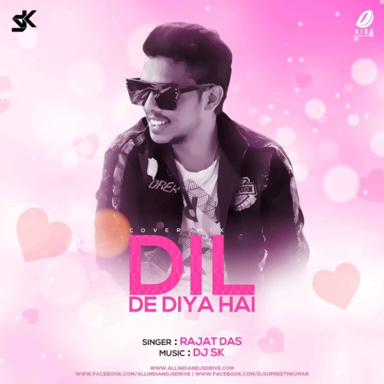 Dil De Diya Hai | DJ SK Ft. Rajat Das | Best Of 2020