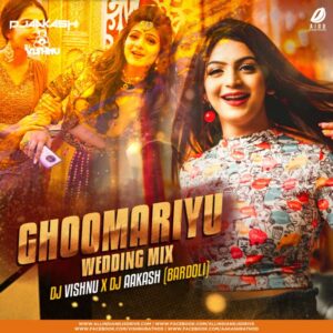 Ghoomariyu (Wedding Special) - DJ Vishnu x DJ Aakash Ghoomariyu Remix 2025 - DJ Vishnu x DJ Aakash | Wedding DJ