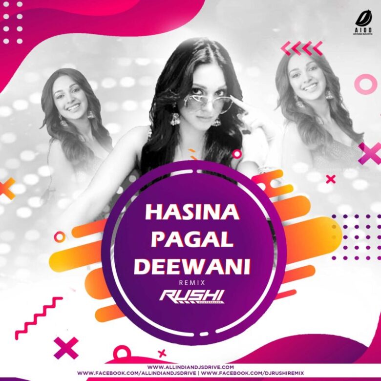 Hasina Pagal Deewani - DJ Rushi Remix Hasina Pagal Deewani Remix - DJ Rushi Free Mp3 Download