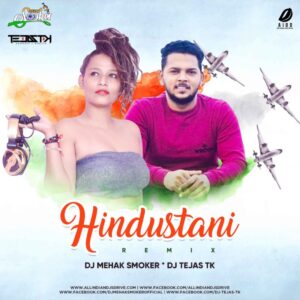 Hindustani Remix - DJ Mehak Smoker & DJ Tejas Tk Hindustani Remix | DJ Mehak | DJ Tejas Tk | Best Of 15th Aug