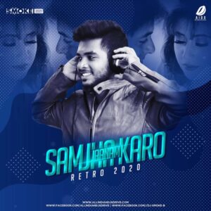 Jaanam Samjha Karo (Retro 2020) - DJ Smoke B Jaanam Samjha Karo (Retro 2020) - DJ Smoke B Free Download