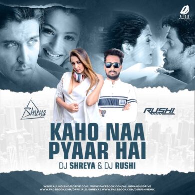 Kaho Naa Pyaar Hai | DJ Shreya | DJ Rushi | Best 2020 Remix