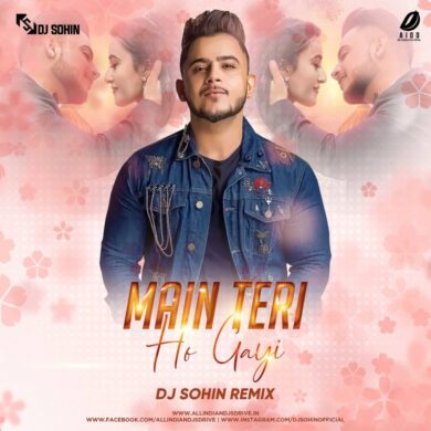 Main Teri Ho Gayi Remix - DJ Sohin | 2020 Best Punjabi Song