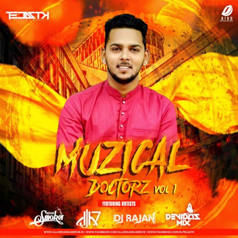 Muzical Doctorz Vol 1 - DJ Tejas TK Muzical Doctorz Vol 1 | DJ Tejas TK | 2020 Best Remix Album
