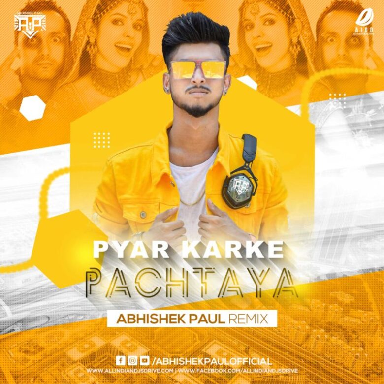 Pyar Karke Pachtaya Remix Mp3 Download - Abhishek Paul
