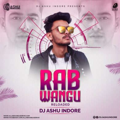 Rabb Wangu | Reloaded | DJ Ashu Indore | Best 2020 Remix