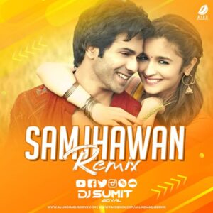 Samjhawan (Remix) - DJ Sumit Goyal Samjhawan Remix - DJ Sumit Goyal | 2020 Best Bollywood Remix