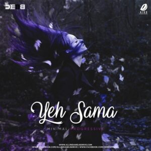 Yeh Sama (Minimal Progressive) - Debb Yeh Sama (Minimal Progressive) - Debb Free Mp3 Download