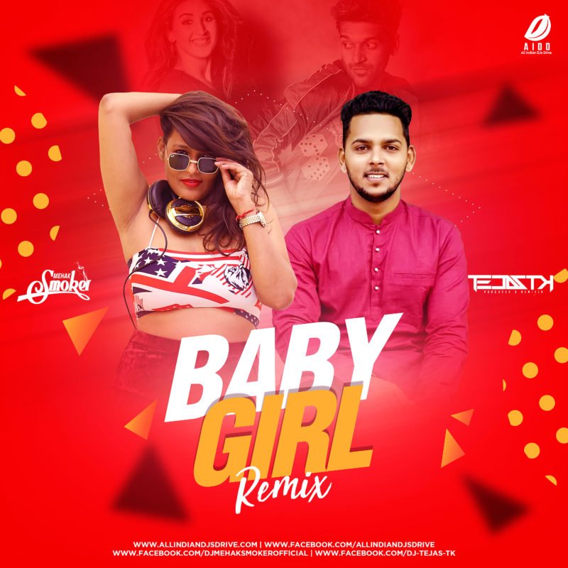Baby Girl (Remix) - DJ Mehak & DJ Tejas Mp3 Free Download