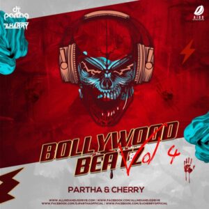 Bollywood Beatz Vol 4 - DJ Partha x DJ Cherry Bollywood Beatz Vol 4 - DJ Partha x DJ Cherry Free Download