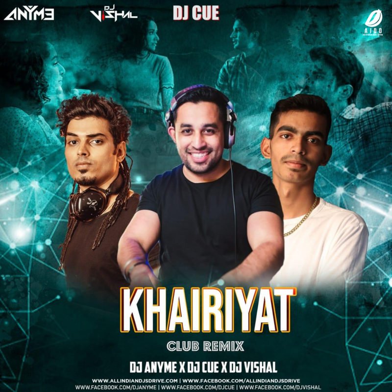 Khairiyat Remix - Any Me x DJ Cue x DJ Vishal Free Mp3 Song