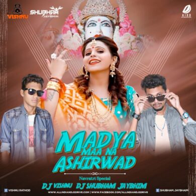 Madya Maa Na Ashirvad - DJ Vishnu x DJ Shubham Mp3 Download