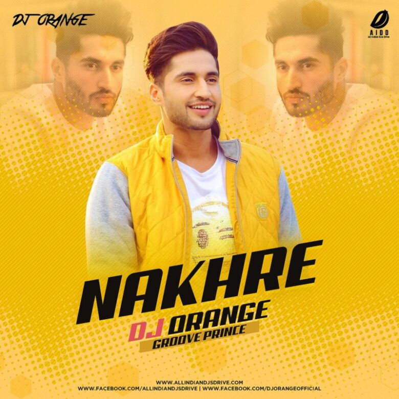 Nakhre (Remix) - DJ Orange (Groove Prince) Mp3 Free Download