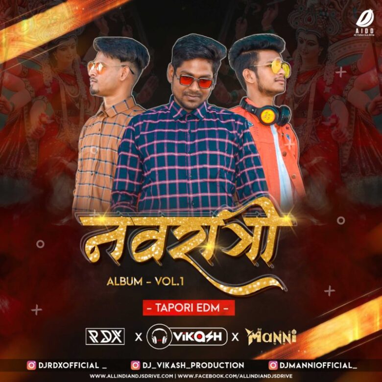 Navratri Tapori Edm (Vol.1) - DJ Rdx x DJ Vikash x DJ Manni