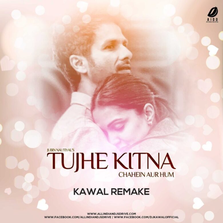 Tujhe Kitna Chahein Aur Hum (Remake) - DJ Kawal Tujhe Kitna Chahein Aur Hum (Remake) - DJ Kawal Mp3 Download