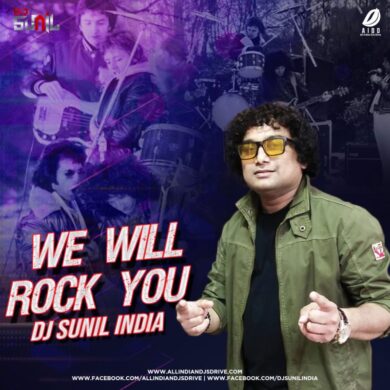 We Will Rock You (Remix) - DJ Sunil India Free Mp3 Download