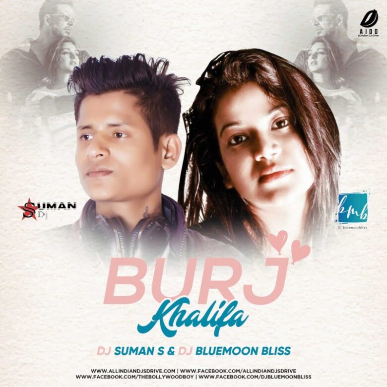 Burj Khalifa - DJ Suman S & DJ Bluemoon Bliss Download Now