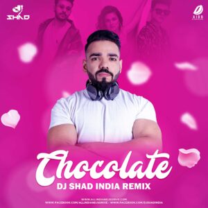 Tony Kakkar - Chocolate Remix - DJ Shad India Mp3 Download