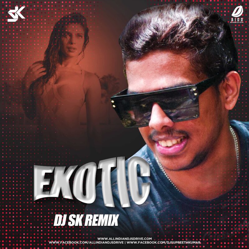 Priyanka Chopra - Exotic Remix - DJ SK Mp3 Free Download