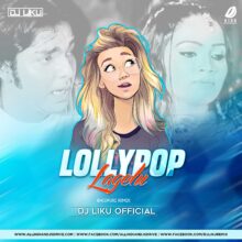 Lollypop Lagelu (Bhojpuri Remix) - DJ Liku Mp3 Free Download