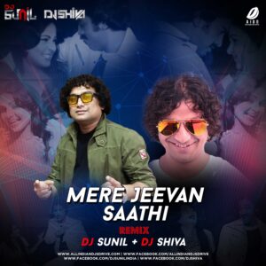Mere Jeevan Saathi - DJ Sunil & DJ Shiva Mp3 Free Download