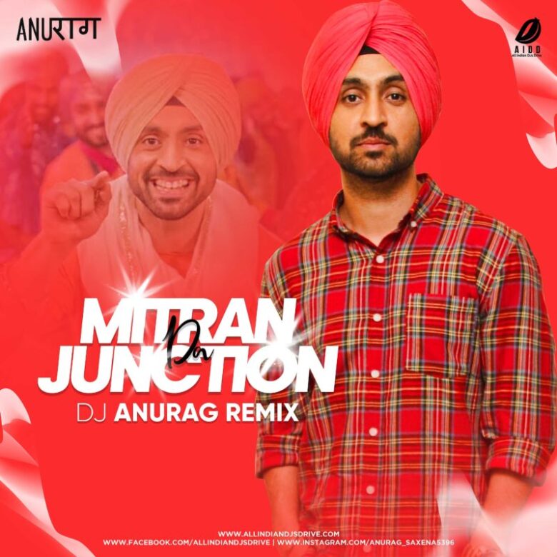 Mitran Da Junction (Remix) - DJ Anurag Mitran Da Junction (Remix) - DJ Anurag Mp3 Free Download