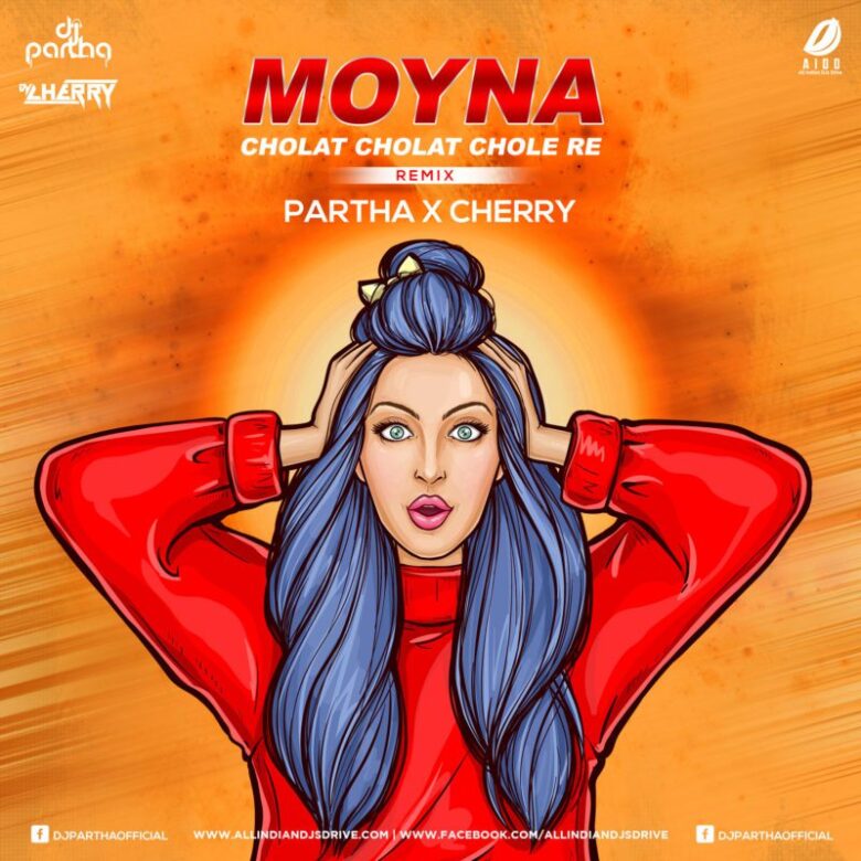Moyna Chalat Chalat - DJ Partha & DJ Cherry Mp3 Download Now