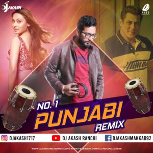 No 1 Punjabi (Remix) - DJ Akash No 1 Punjabi (Remix) - DJ Akash Mp3 Song Free Download Now