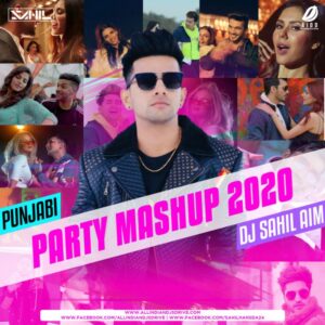 Best Punjabi Party Mashup 2020 - DJ Sahil AiM Free Download