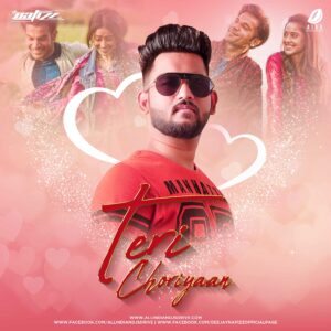 Chhalaang - Teri Choriyaan (Remix) - DJ Nafizz Mp3 Download