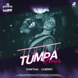 Tumpa (Remix) - DJ Partha & DJ Cherry Tumpa (Remix) - DJ Partha & DJ Cherry Mp3 Song Free Download