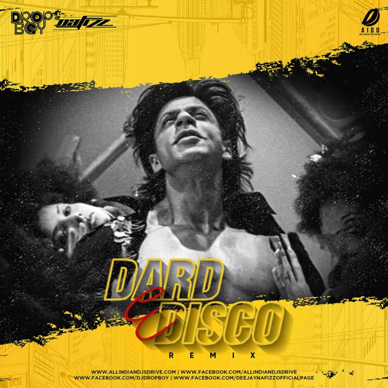 Dard E Disco Remix - Dropboy & DJ Nafizz Free Download