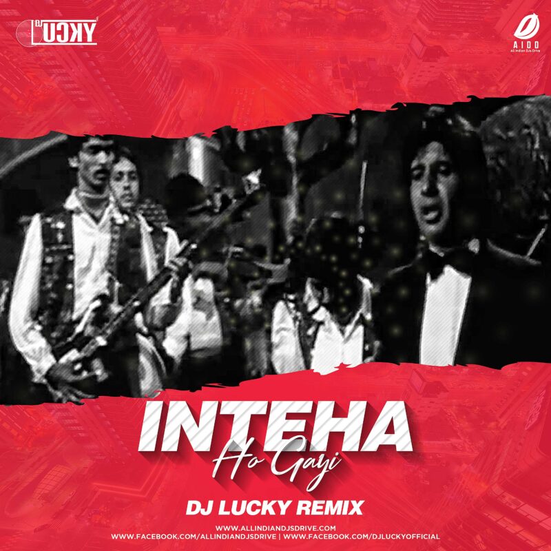 Inteha Ho Gayi Remix - DJ Lucky Inteha Ho Gayi Remix - DJ Lucky Mp3 Free Download
