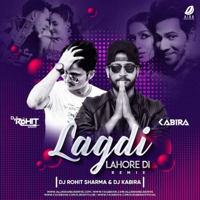 Lagdi Lahore Di - DJ Rohit Sharma & DJ Kabira Mp3 Download