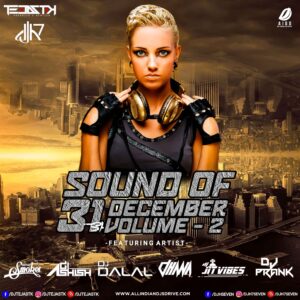 Sound Of 31st December Vol 2 - DJ Tejas TK x DJ H7 Seven Sound Of 31st December Vol 2 - DJ Tejas TK x DJ H7 Seven