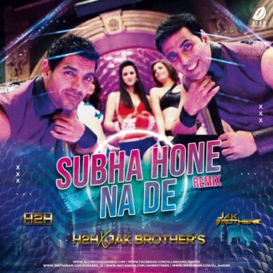 Subha Hone Na De Remix - H2H x Jak Brothers Mp3 Download