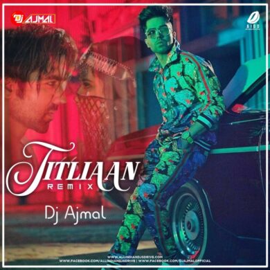 Titliaan Remix - Hardy Sandhu - DJ Ajmal Mp3 Free Download