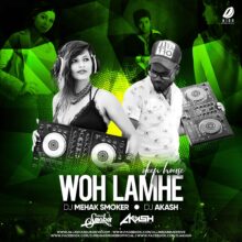 Woh Lamhe Remix - DJ Mehak & DJ Akash Mp3 Free Download
