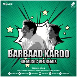 Barbaad Kardo Remix - SK Music Vfx Aabaad Barbaad | Barbaad Kardo Remix Mp3 Free Download