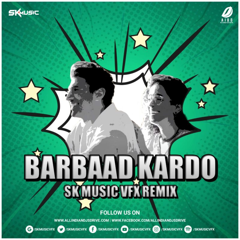 Barbaad Kardo Remix - SK Music Vfx Aabaad Barbaad | Barbaad Kardo Remix Mp3 Free Download