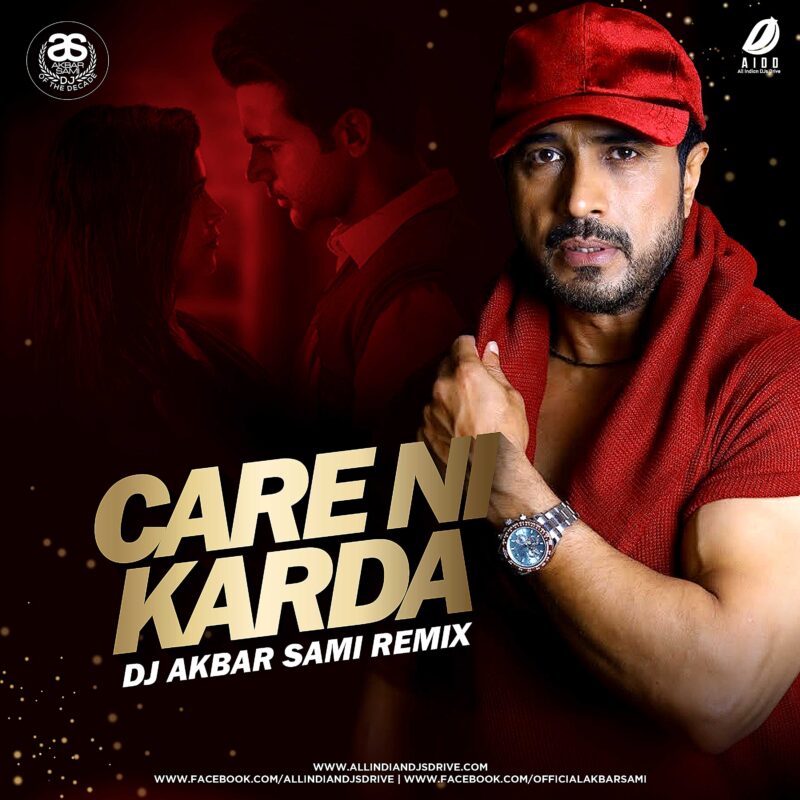 Care Ni Karda Remix - DJ Akbar Sami Mp3 Download Now