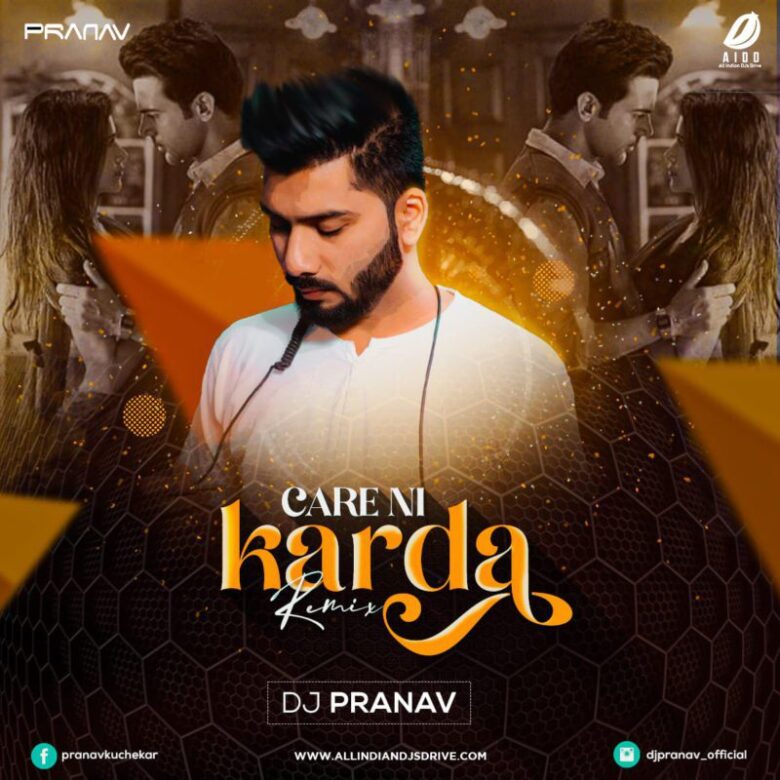 Care Ni Karda Remix - DJ Pranav Mp3 Song Free Download