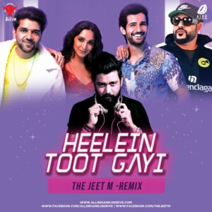 Heelein Toot Gayi Remix - The Jeet M Heelein Toot Gayi Remix - The Jeet M Free Mp3 Download