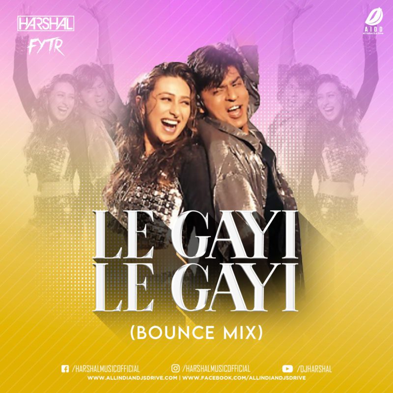 Le Gayi Le Gayi Bounce Mix - DJ Harshal x FYTR Download