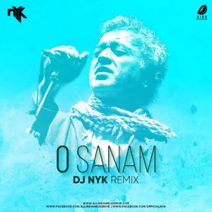 O Sanam Remix - DJ Nyk O Sanam Remix - Lucky Ali - DJ Nyk Mp3 Free Download