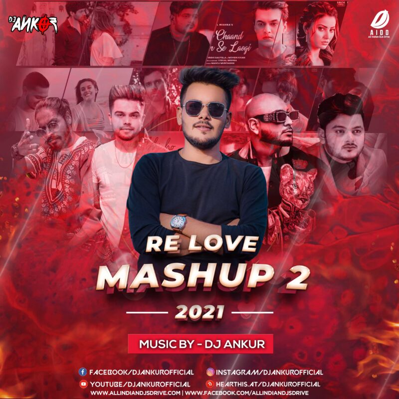 Re Love Mashup 2 (2021) - DJ Ankur Mp3 Free Download